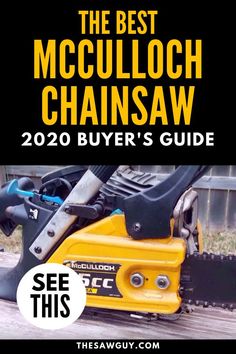 the best mcculloch chainsaw for 2020 buyer's guide by see this