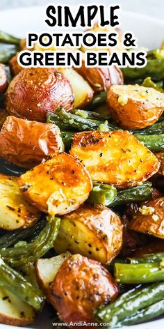 potatoes and green beans in a white bowl with the words simple potatoes and green beans