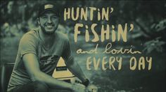 a man sitting on a bench with the words huntin'fishin'and lovini's every day