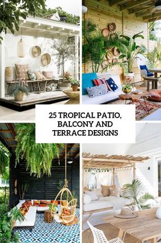 tropical patio and terrace designs with text overlay that reads, 25 tropical patio and terrace designs