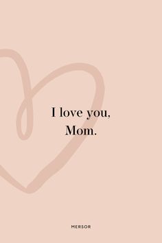 the words i love you, mom written in black on a pink background with a heart