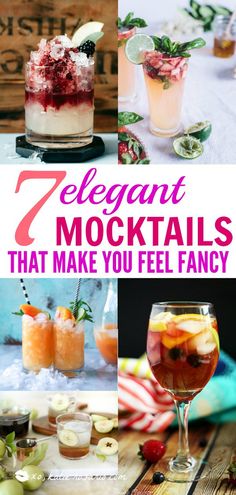 several different types of cocktails with text overlay that reads 7 elegant mochals that make you feel fancy