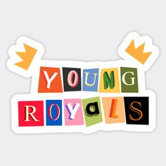 the young royals sticker is shown in multicolored letters with arrows above it