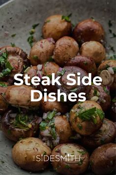 a white bowl filled with potatoes covered in parsley and cilantro next to the words steak side dishes