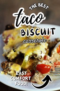 the best taco biscuit casserole is easy comfort food with cheese and tomatoes