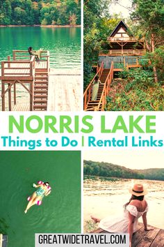 there are several pictures with the words norris lake things to do rental links