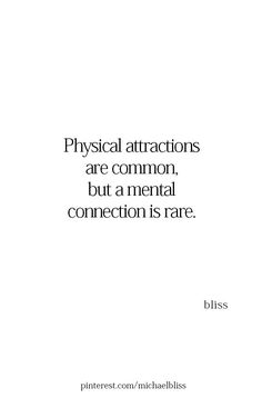 Mental Connection, Connection Quotes, Michael Bliss, Bliss Quotes, Good Quotes, More Than, It Is, Love Is, Quotes For Him