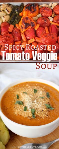 two pictures with different types of food in them and the title says spicy roasted tomato veggie soup