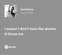 Funny Taylor Swift Lyrics, Taylor Swift End Game, Real Lyrics, Best Lyrics, Rita Skeeter, Musica Spotify, Taylor Swift Lyric Quotes, Taylor Swift Song Lyrics, End Game