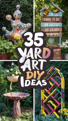 the cover of 35 yard art diy ideas is shown in four different pictures, including a birdhouse and garden decorations