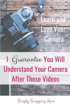 an old camera with text that reads, learn and love your camera i guarantee you will understand