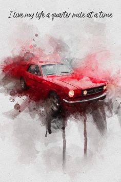 a red car painted in watercolor with the words i love my life