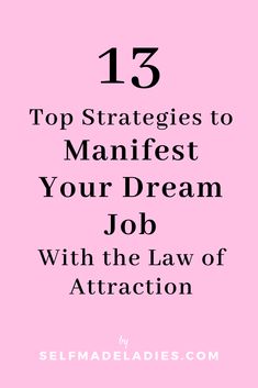 a pink background with the words'13 top strategies to manfest your dream job