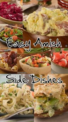 several different dishes are shown with the words easy amish side dishes above them and below