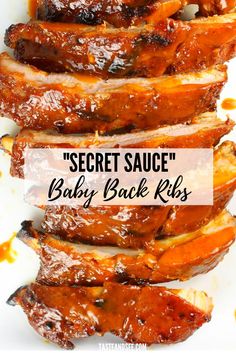 baby back ribs with bbq sauce on top and the words, secret sauce baby back ribs