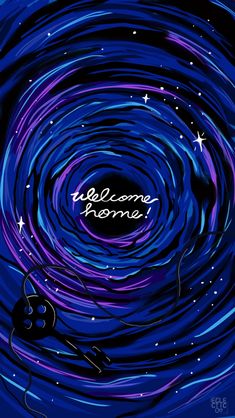 a blue and purple swirl with the words welcome home