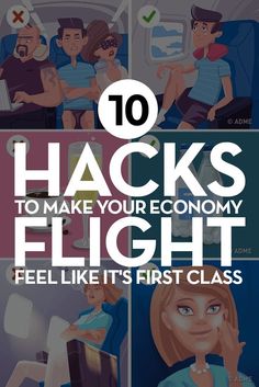 the words 10 hacks to make your economy flight feel like it's first class