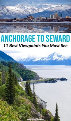 anchorage to seward 11 best viewpoints you must see