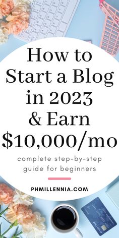 the words how to start a blog in 205 and earn $ 10, 000 / mo