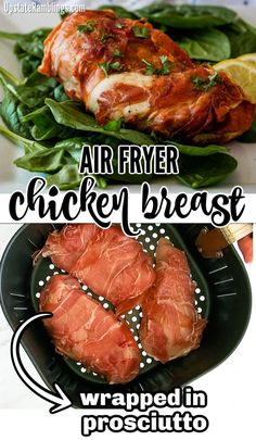 an air fryer chicken breast is shown with the words, wrapped in prosciutto