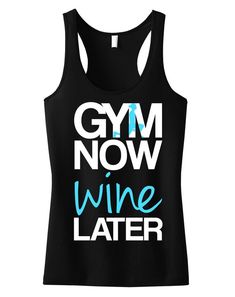 a black tank top that says run now wine later