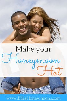 a man and woman hugging each other with the words make your honeymoon hot