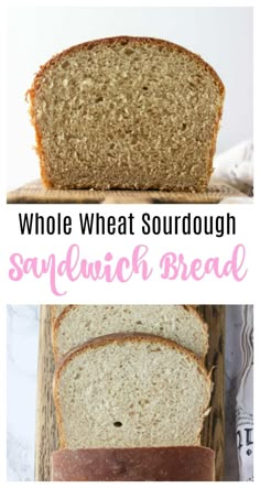 whole wheat sourdough sandwich bread on a cutting board with text overlay that reads, whole wheat sourdough sandwich bread