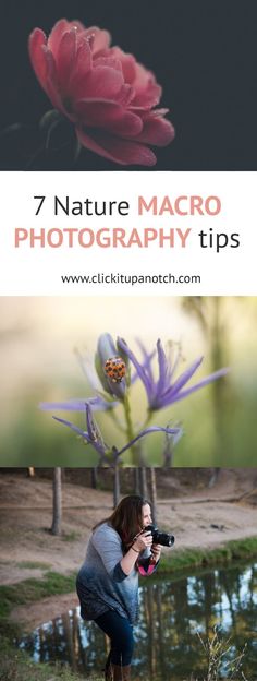 a woman is taking pictures of flowers in the water with her camera and text that reads, 7 nature macro photography tips