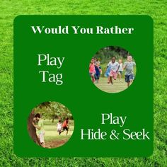 a green sign that says would you rather play tag? and children running in the grass