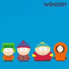 the south park characters are lined up against a blue background with text that reads, weezer