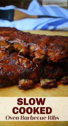 a close up of food on a cutting board with the words slow cooked oven barbeque ribs