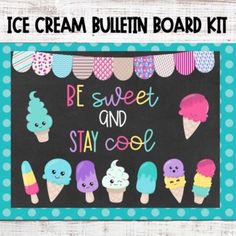 an ice cream bulletin board with the words be sweet and stay cool