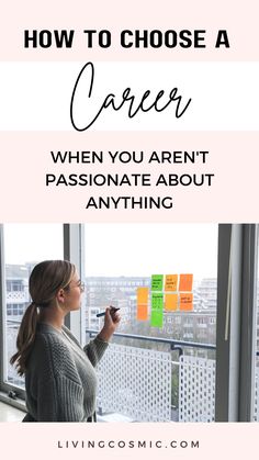 a woman writing on a window sill with the words how to choose a career when you