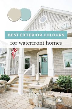 a house with the words best exterior colors for water front homes in blue and white