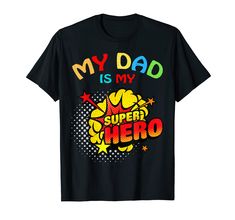 PRICES MAY VARY. Dad Is My Superhero Fathers Day, Mothers Day Wear. Dad has a special place in every child's heart and this is a design kids will love to wear. Awesome school, play, or everyday apparel. Great Surprise for Dad on Fathers Day or on his Birthday. Dad will love seeing the children wearing this cute tee. See brand for more styles, colors, and matching mom design. Lightweight, Classic fit, Double-needle sleeve and bottom hem Dad Is My Superhero, My Superhero, Mom Design, Matching Mom, School Play, My Dad, Kids Wear, Branded T Shirts, Fathers Day