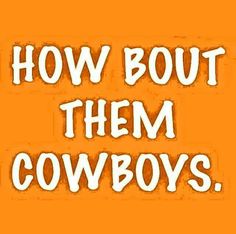 an orange background with the words how bout them cowboys written in white letters on it