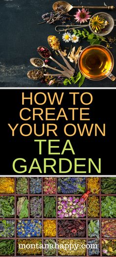 the cover of how to create your own tea garden with flowers, herbs and spoons