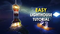 the lighthouse in minecraft is shown with text that reads easy lighthouse tutorial for beginners