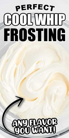 a bowl filled with whipped cream and the words perfect cool whip frosting