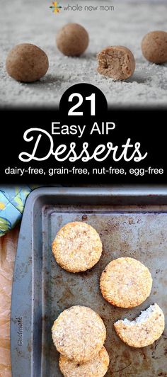 an image of some cookies on a pan with the words 21 easy air desserts dairy - free, grain - free, nut - free egg - free