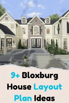 a large white house with the words 9 + bloxburg house layout plan ideas