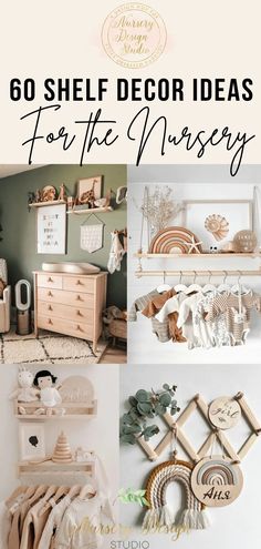 there are many different types of furniture in this collage with the words, 60 shelf decor ideas for the nursery