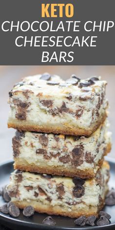 chocolate chip cheesecake bars stacked on top of each other with text overlay that reads keto chocolate chip cheesecake bars