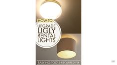 an advertisement for a light fixture with the text how to upgrade ugly rental lights easy no - tools required fix