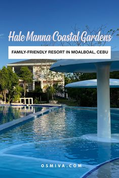 the swimming pool at hale mauna coastal gardens with text overlay that reads, family - friendly resort in moalboal, ceu