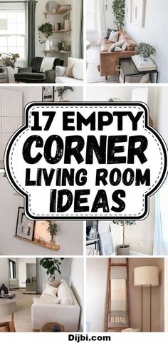 a collage of photos with the words 17 empty corner living room ideas on it