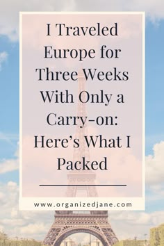 Here’s What I Packed Europe Trip Carry On, What To Pack For Three Weeks In Europe, 3 Week Trip To Europe Travel Packing, How To Pack For Europe In A Carry On, Packing For Three Weeks, Europe In A Carry On Summer, Pack For Two Weeks In A Carry On, How To Pack For A 2 Week Trip To Europe, Best Suitcase For Travel Europe