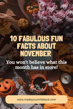 A collection of ten fun facts about November, showcasing its unique characteristics and historical significance. November Holidays, November Quotes, National Novel Writing Month, Adoption Day, November Birthday, Novel Writing, Historical Events, Months In A Year, Mind Blown