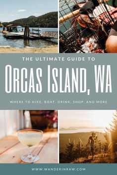 the ultimate guide to orcas island, wa where to hike, boat, drink, and more