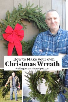 a man standing in front of a christmas wreath with the words how to make your own christmas wreath